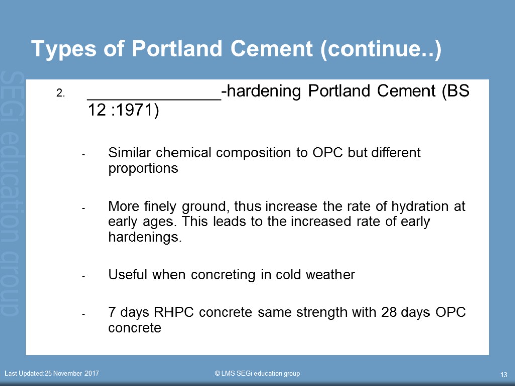 Last Updated:25 November 2017 © LMS SEGi education group 13 Types of Portland Cement